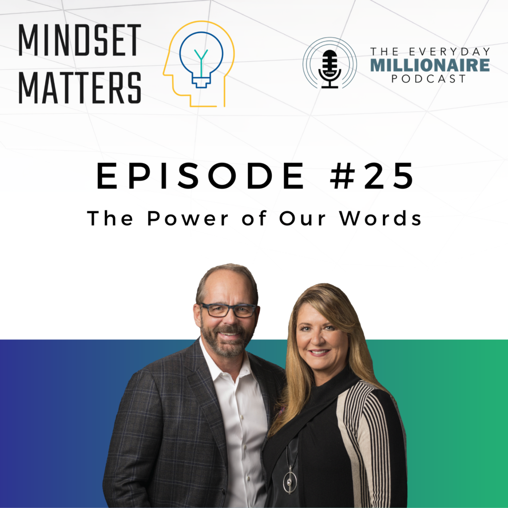 Mindset Matters Episode #25 - The Power of Our Words