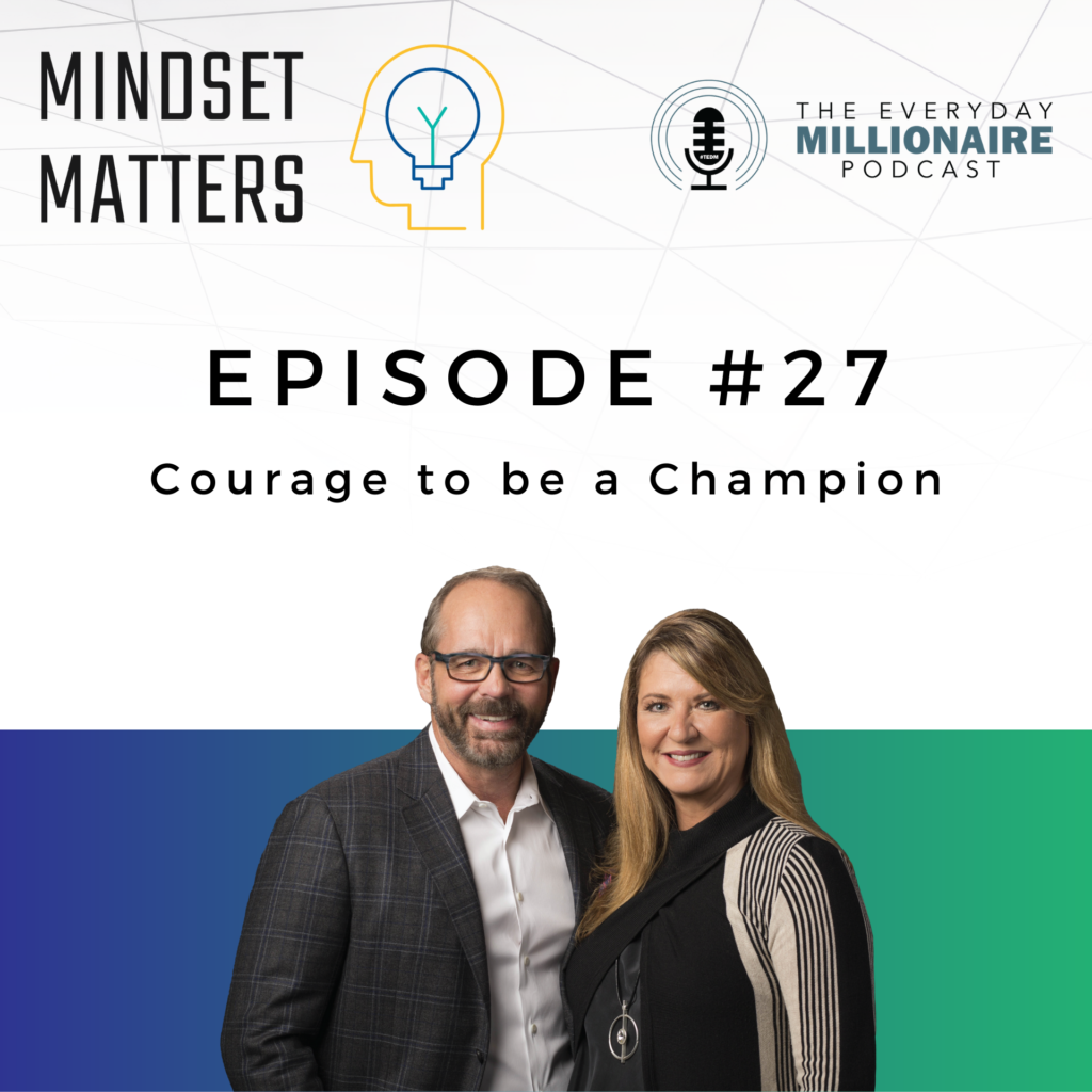 Mindset Matters Episode #27 - Courage to be a Champion