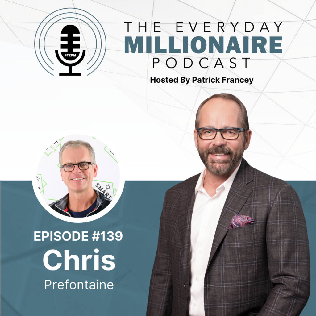 The Everyday Millionaire Podcast - Episode 139 - Chris Prefontaine
